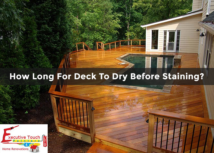 How Long For Deck To Dry Before Staining